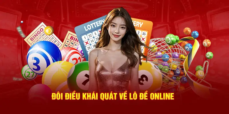 Đôi điều khái quát về lô đề online