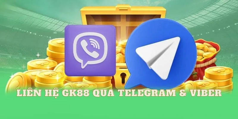 Kết nối thuận tiện thông qua Telegram và Viber của GK88