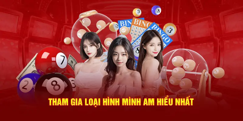 Tham gia loại hình mình am hiểu nhất